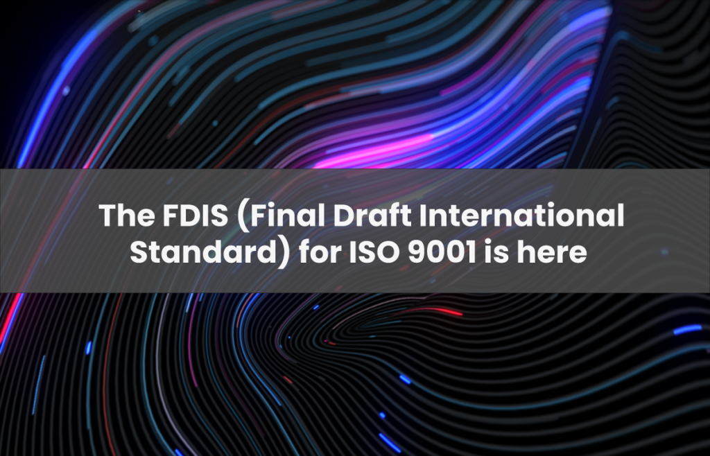 Banner text: "The FDIS (Final Draft International Standard) for ISO 9001 is here" on a dark abstract background.